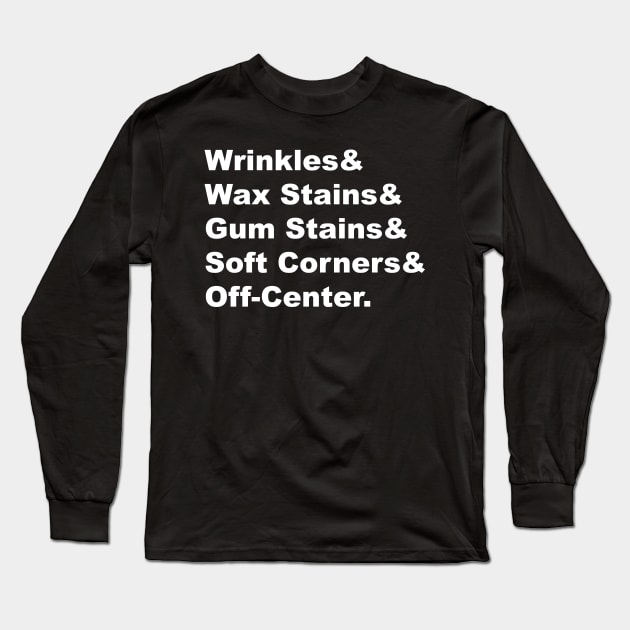 Wax Stains & Gum Stains - White Lettering Long Sleeve T-Shirt by BlackBoxHobby